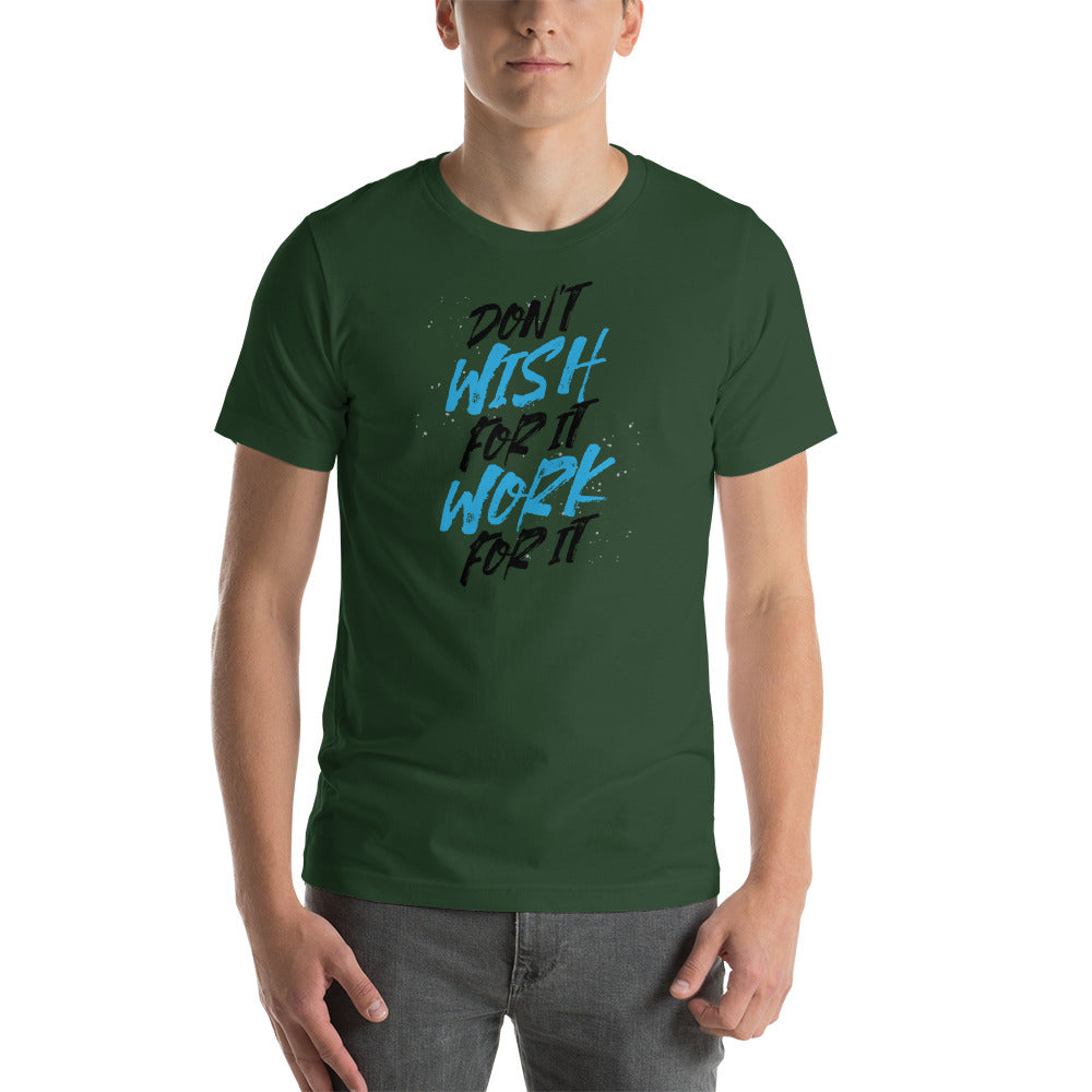 Don't Wish For It Work For It | Premium Men's T