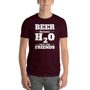 Beer Because H2O Never Wins Friends | Premium T