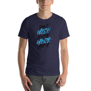 Don't Wish For It Work For It | Premium Men's T